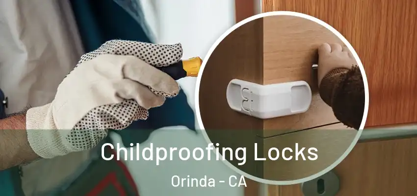 Childproofing Locks Orinda - CA