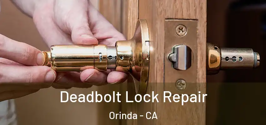 Deadbolt Lock Repair Orinda - CA