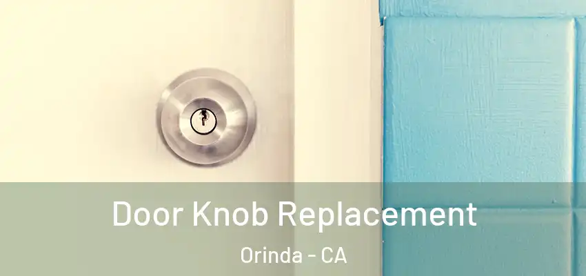  Door Knob Replacement Orinda - CA