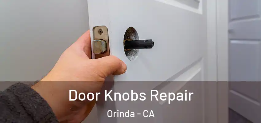  Door Knobs Repair Orinda - CA