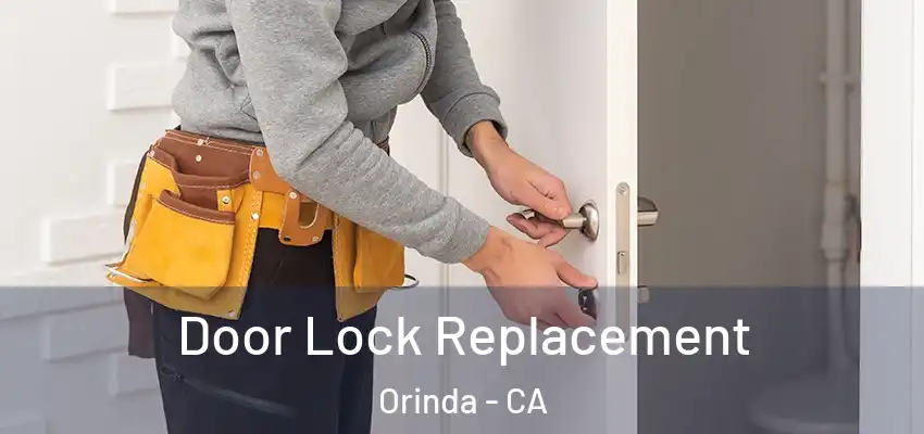 Door Lock Replacement Orinda - CA