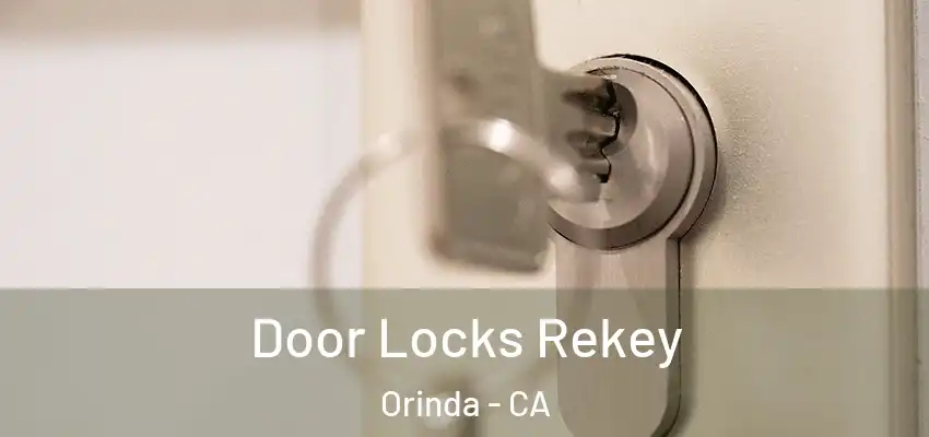 Door Locks Rekey Orinda - CA