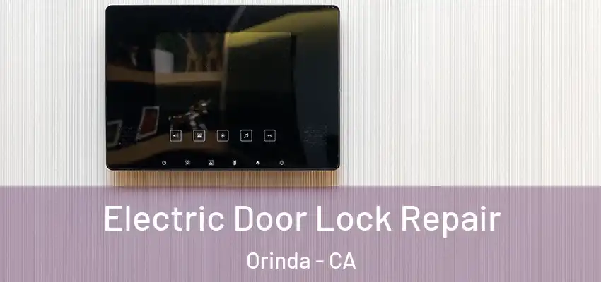 Electric Door Lock Repair Orinda - CA