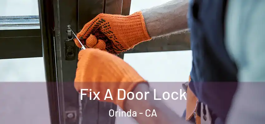 Fix A Door Lock Orinda - CA