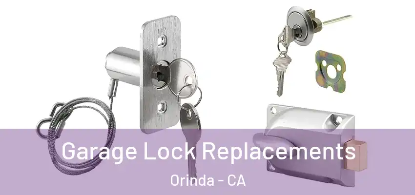 Garage Lock Replacements Orinda - CA