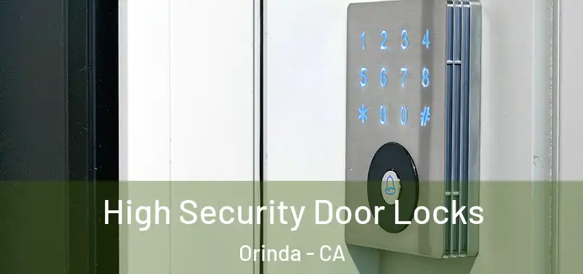  High Security Door Locks Orinda - CA