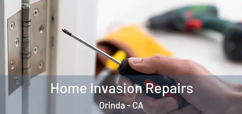  Home Invasion Repairs Orinda - CA