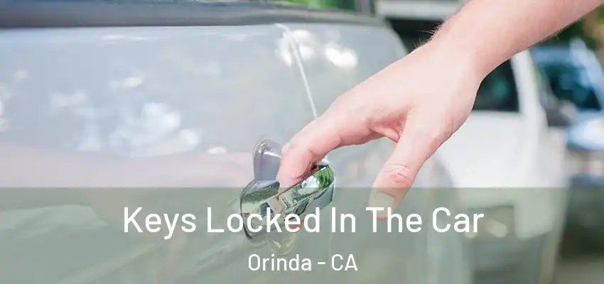 Keys Locked In The Car Orinda - CA