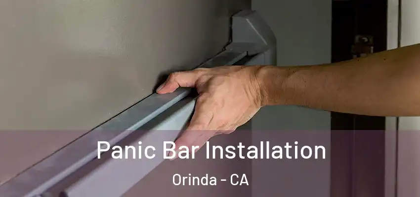 Panic Bar Installation Orinda - CA