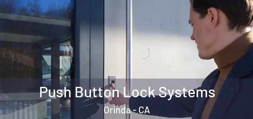 Push Button Lock Systems Orinda - CA